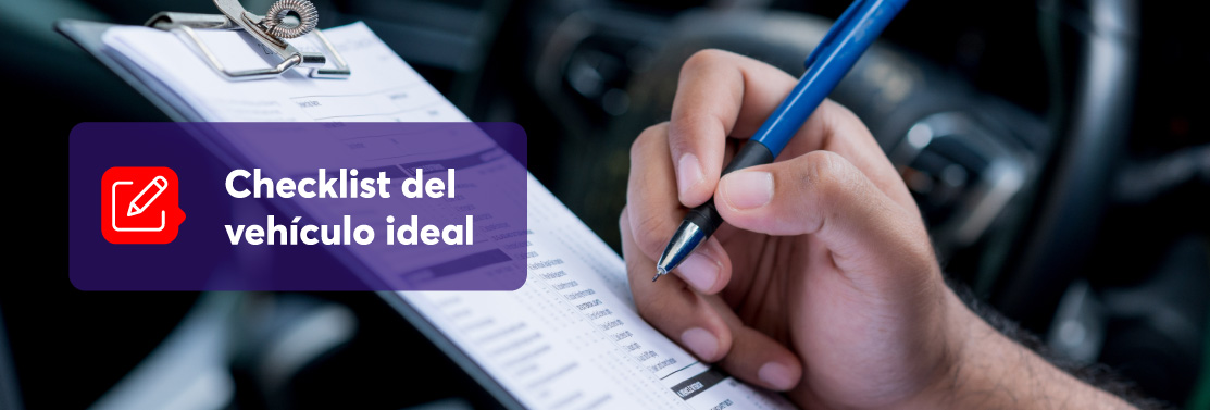 Conoce cuál es el “checklist” del vehículo ideal