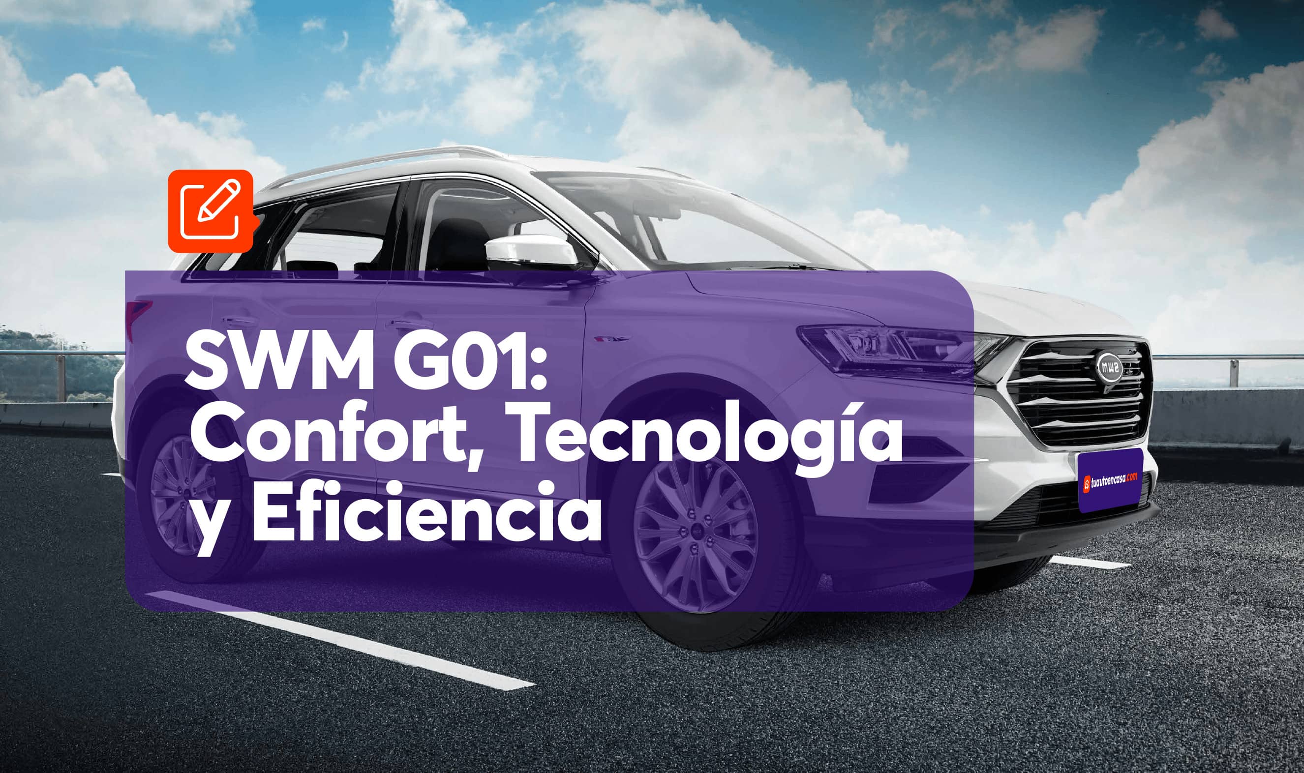 Descubre el SWM G01: Confort, Tecnología y Eficiencia a un Precio Accesible